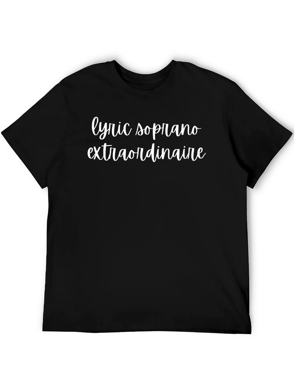 Lyric Soprano Extraordinaire Black T-Shirt