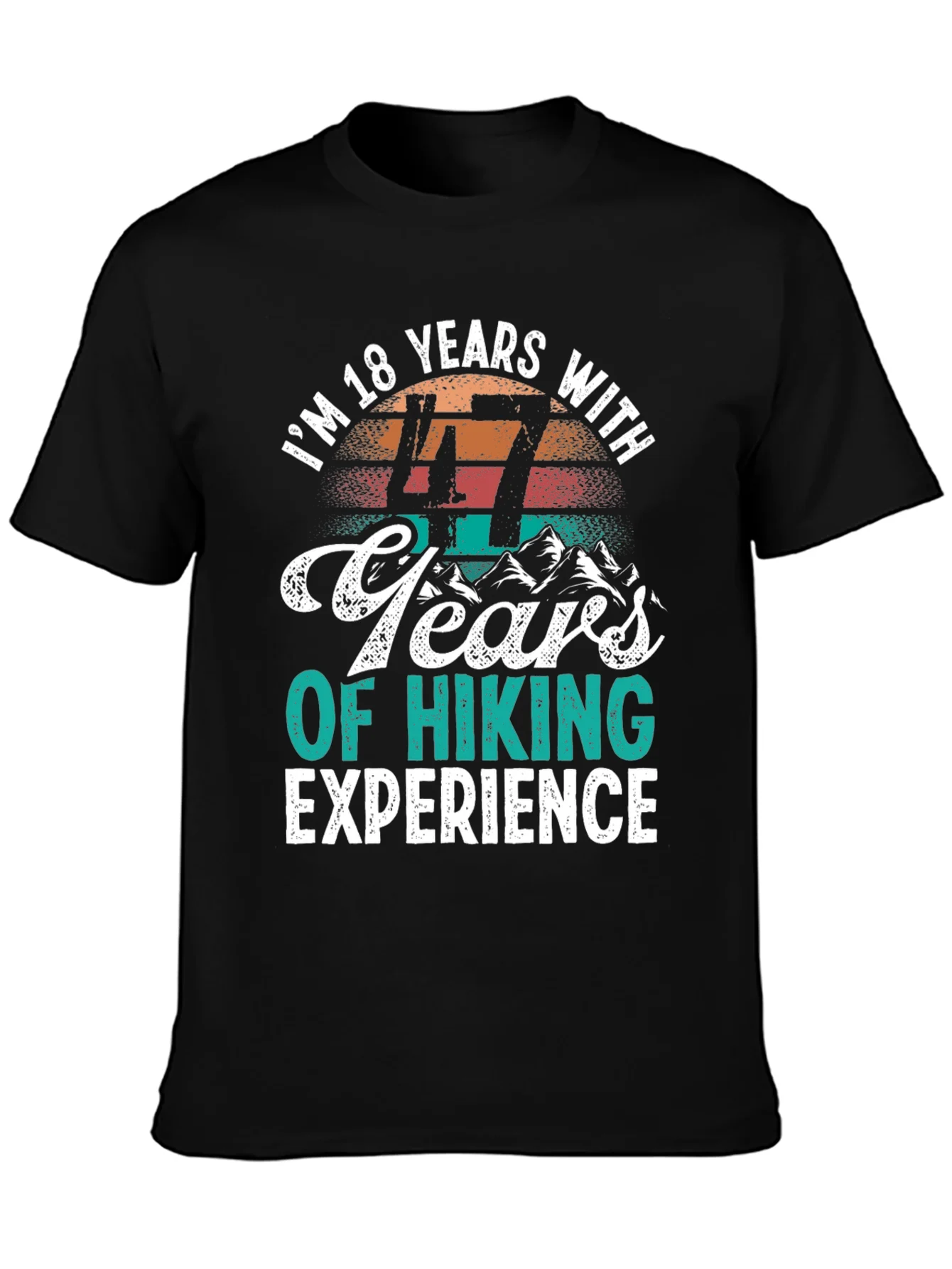 Hiking Experience T-Shirt - Im 18 Years With 47 Years of Hiking