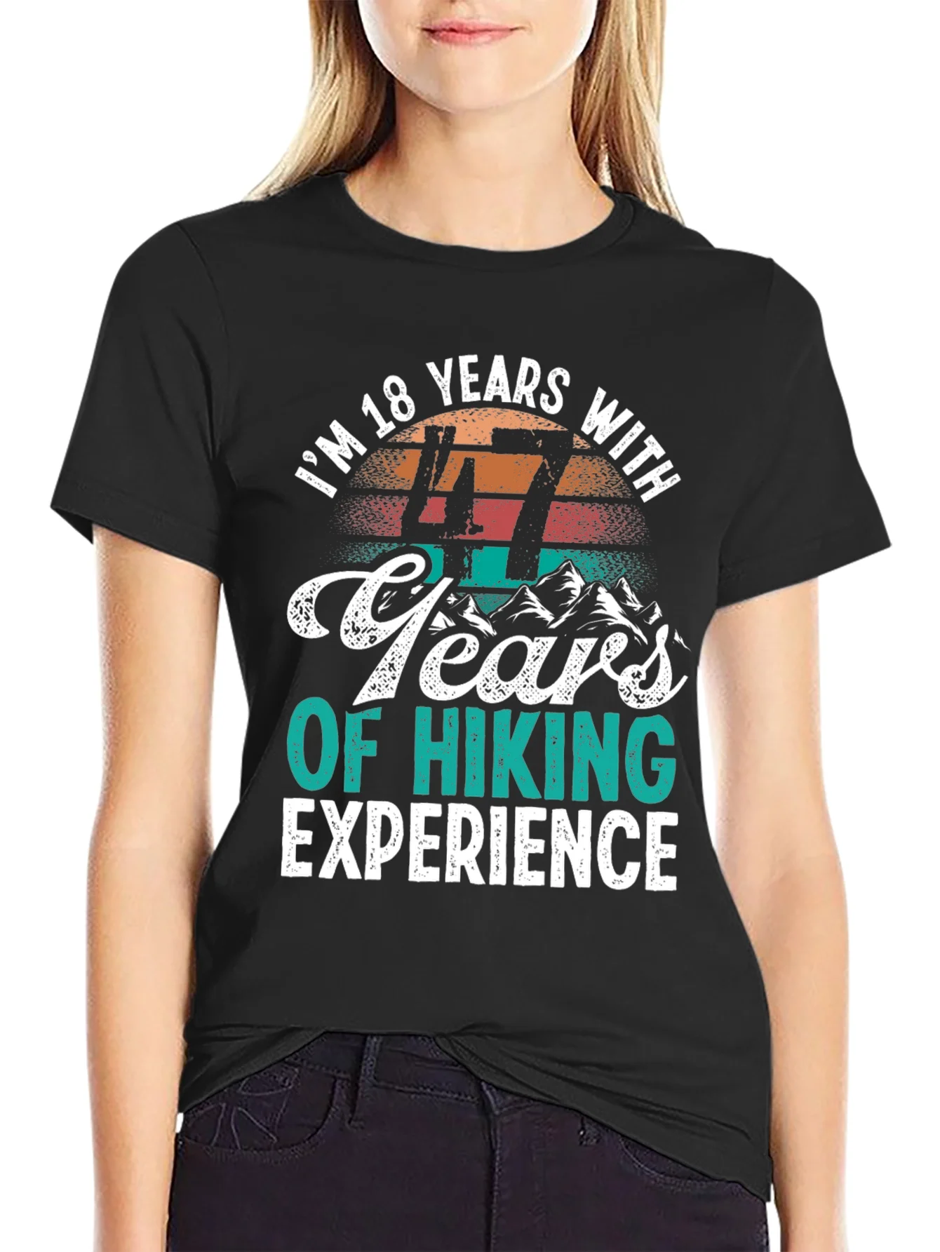 Hiking Experience T-Shirt - Im 18 Years With 47 Years of Hiking