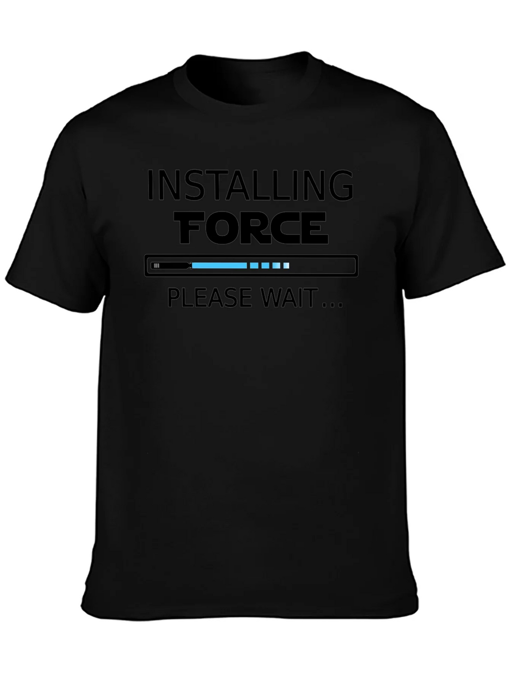 Installing Force T-Shirt - Funny Geek Tee