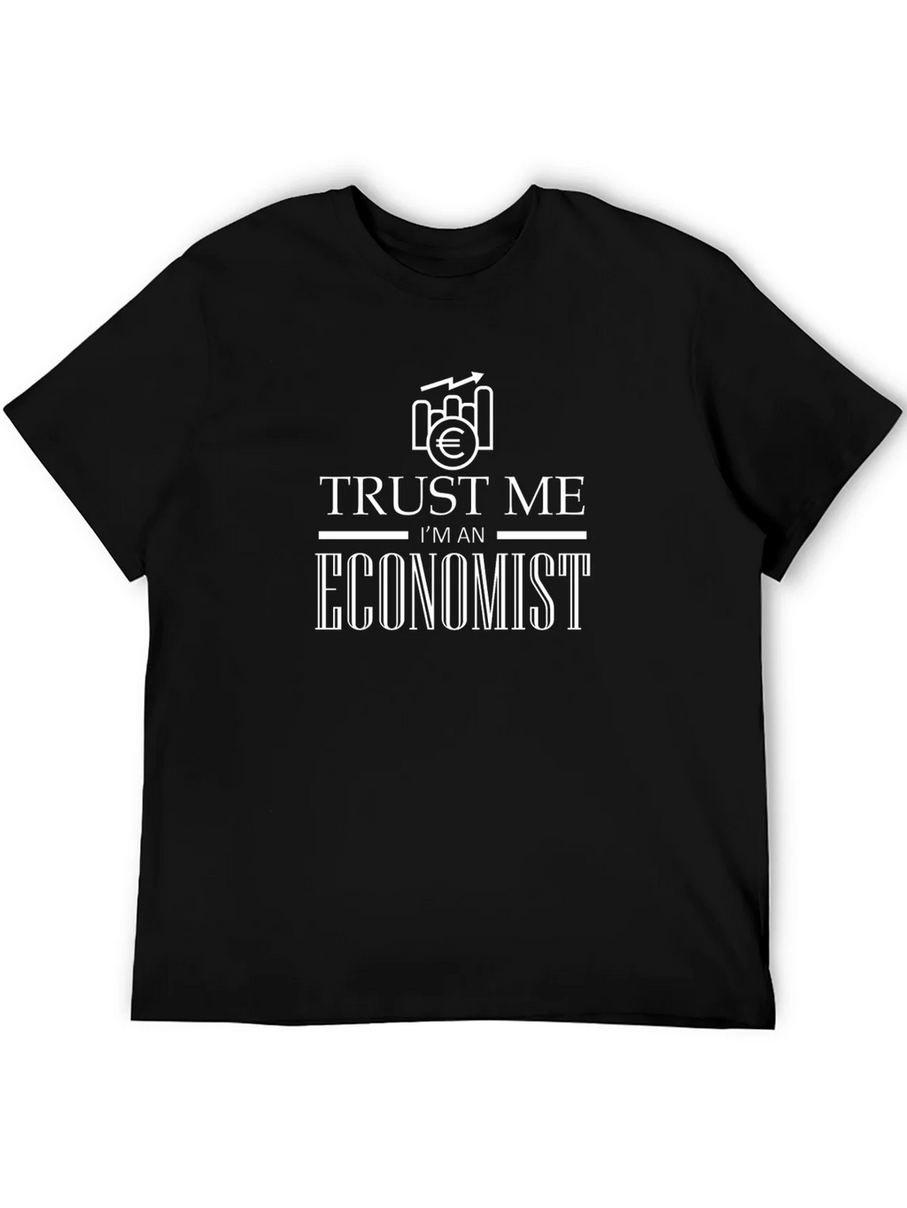 Trust Me Im An Economist Graphic T-Shirt