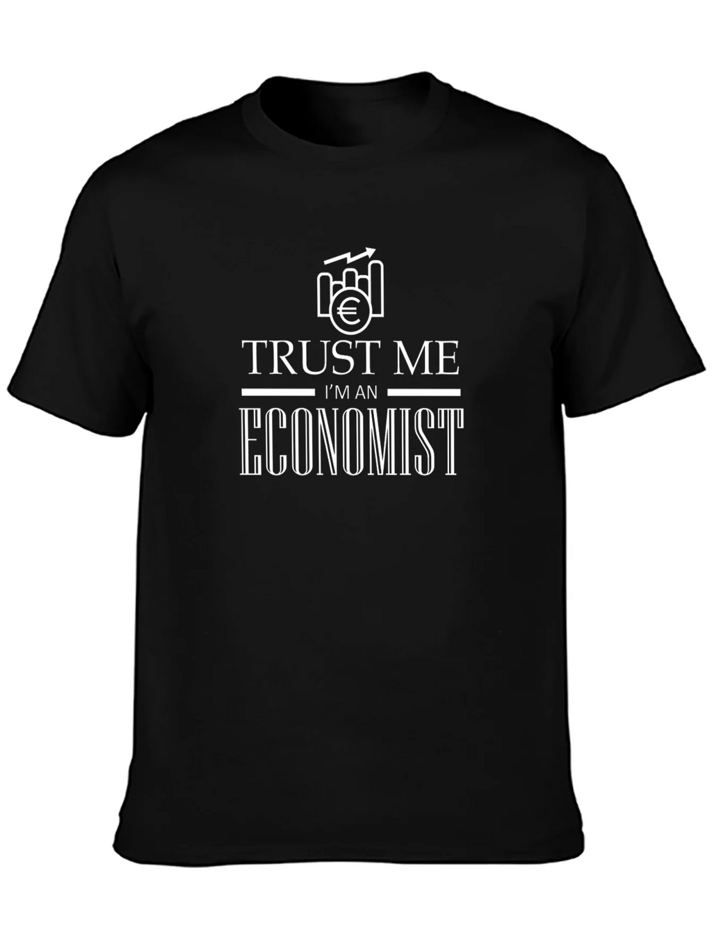 Trust Me Im An Economist Graphic T-Shirt