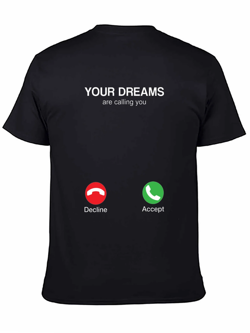 Your Dreams Are Calling T-Shirt - Accept The Call!