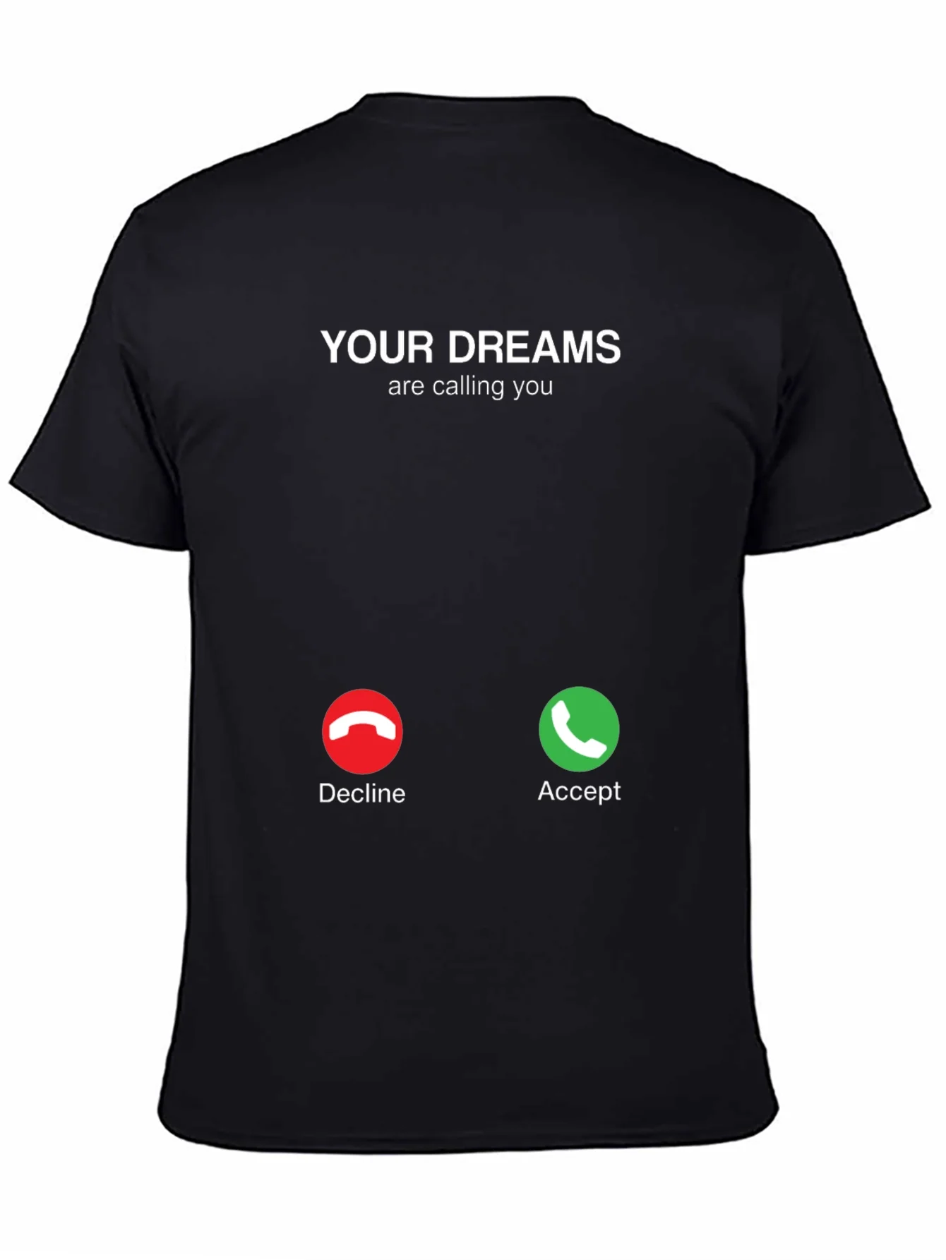 Your Dreams Are Calling T-Shirt - Accept The Call!