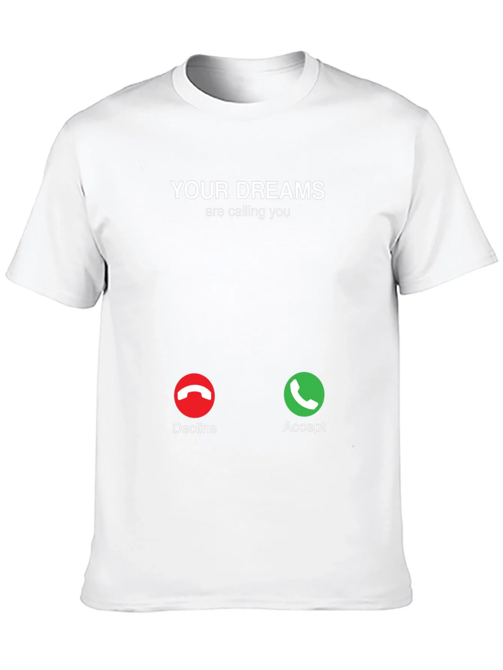 Your Dreams Are Calling T-Shirt - Accept The Call!