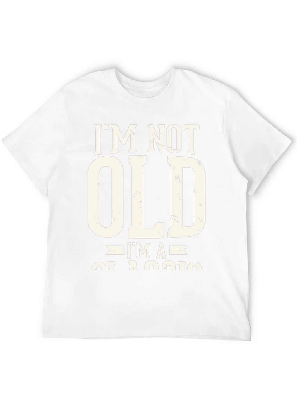 Im Not Old Im A Classic T-Shirt