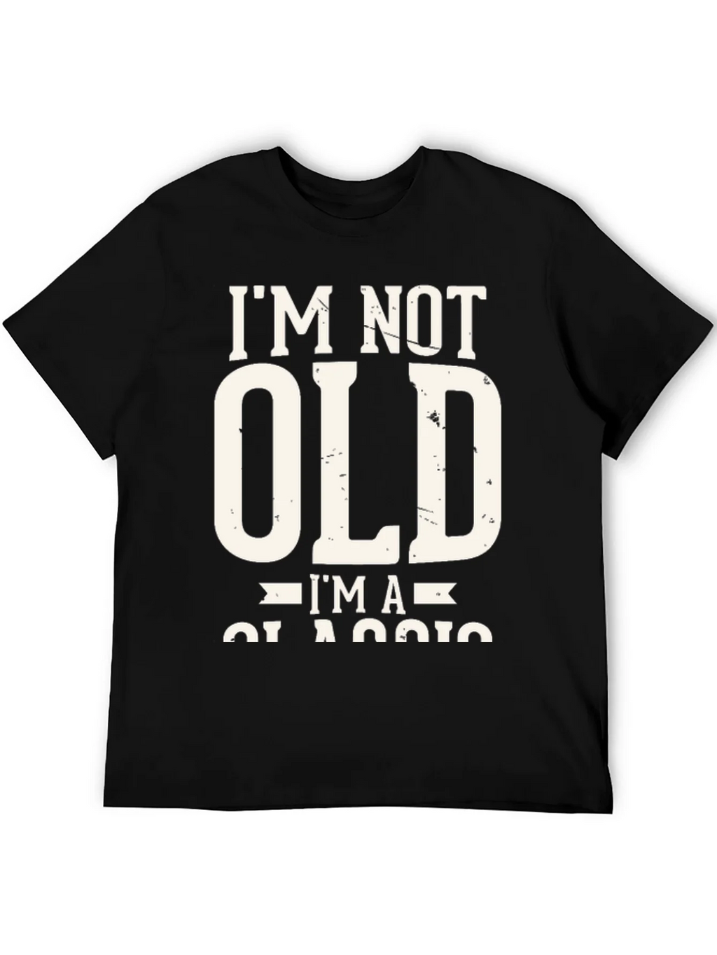 Im Not Old Im A Classic T-Shirt