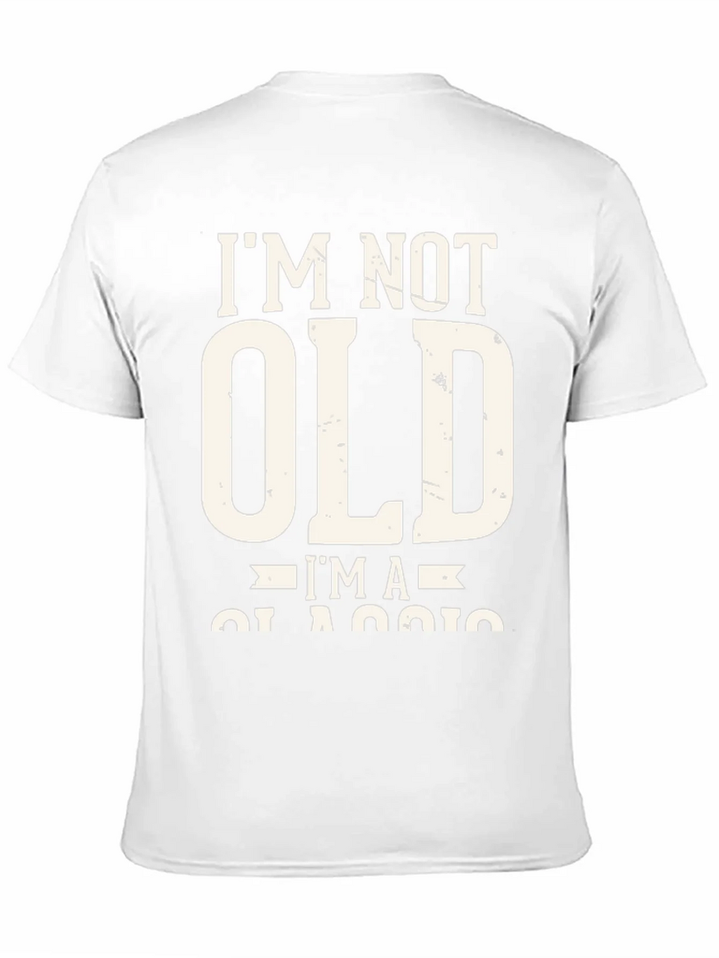 Im Not Old Im A Classic T-Shirt