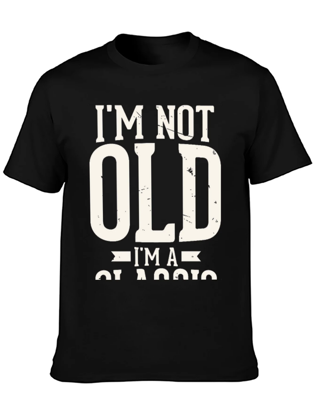 Im Not Old Im A Classic T-Shirt