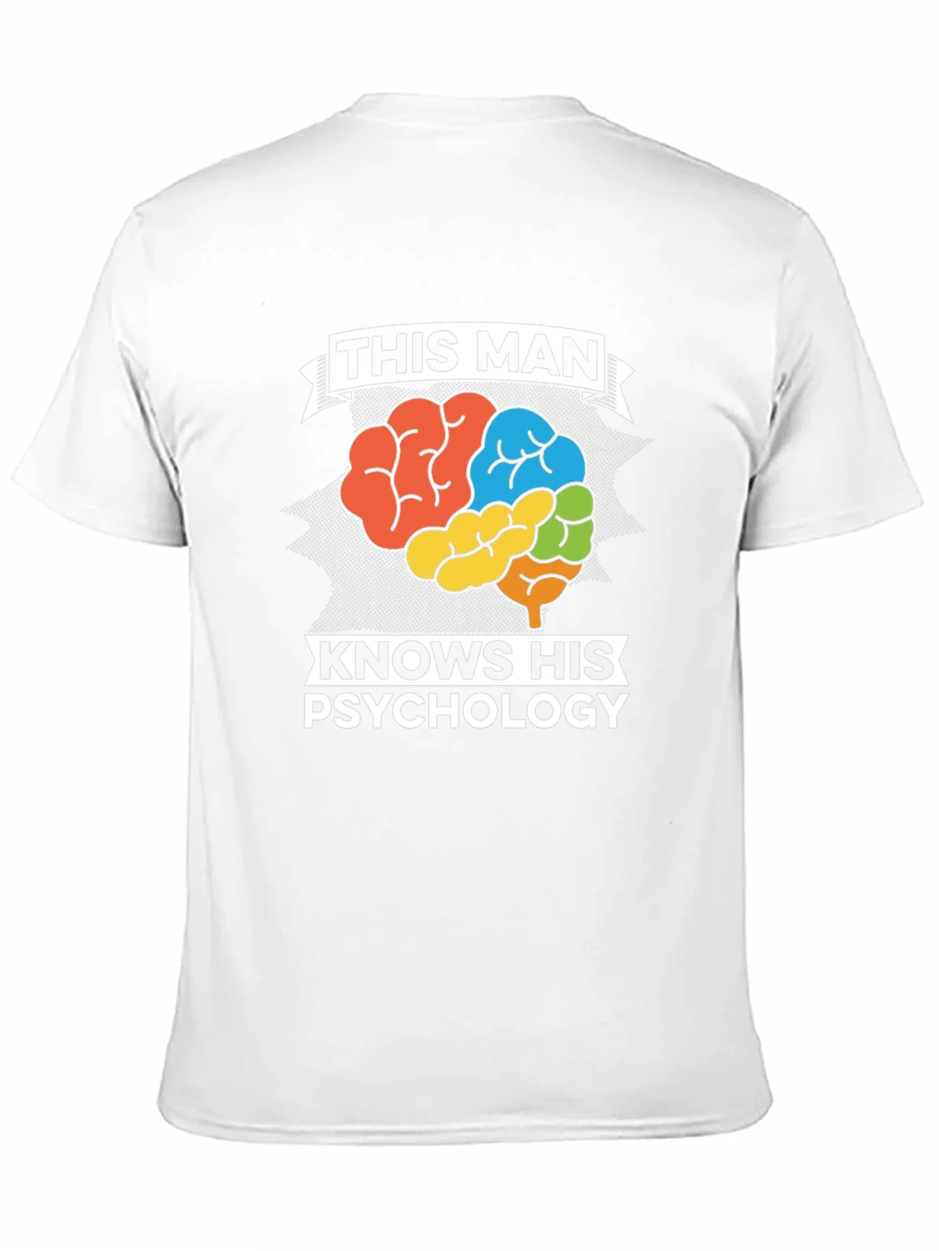 This Man Knows His Psychology Graphic Tee