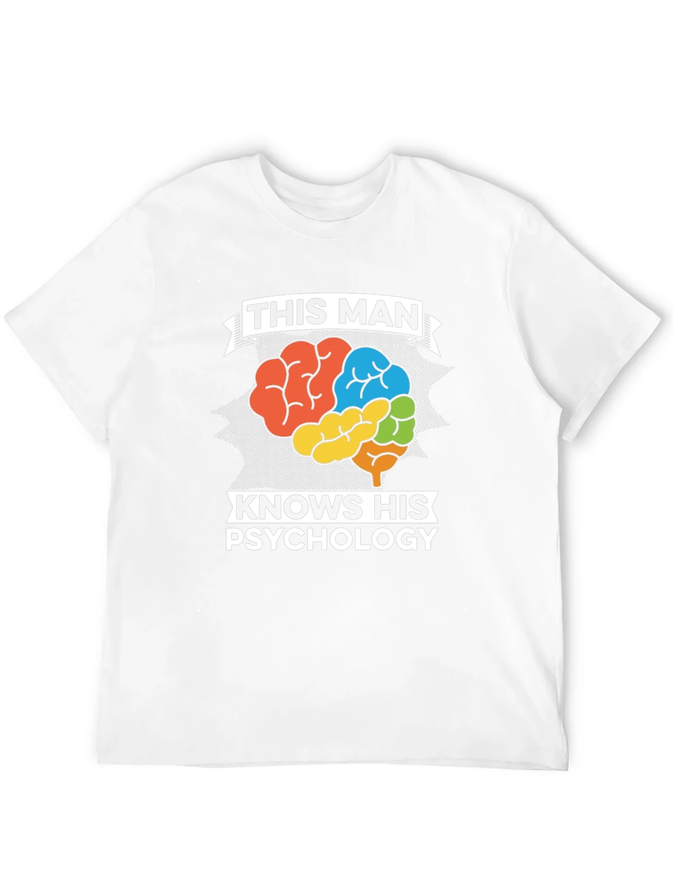 This Man Knows His Psychology Graphic Tee