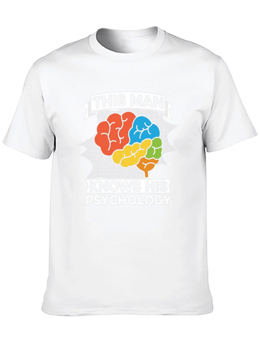 This Man Knows His Psychology Graphic Tee
