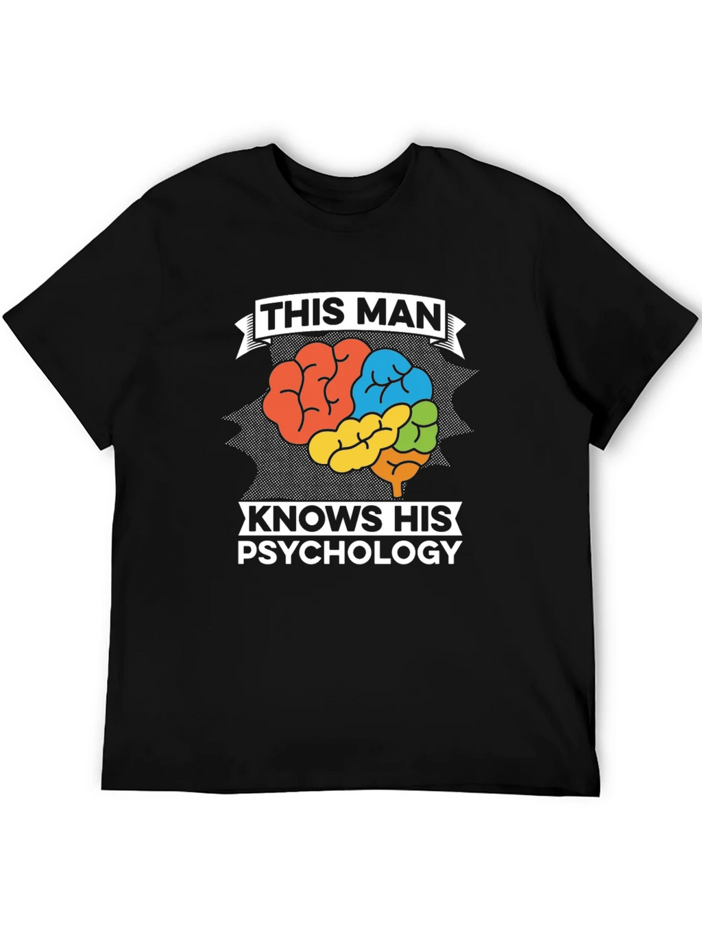 This Man Knows His Psychology Graphic Tee