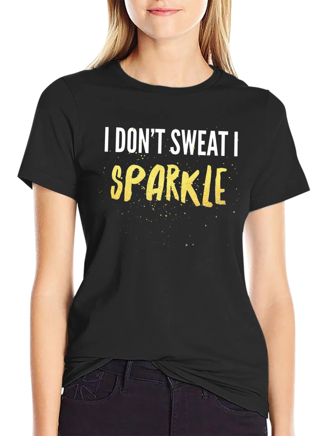 I Dont Sweat I Sparkle Graphic Tee