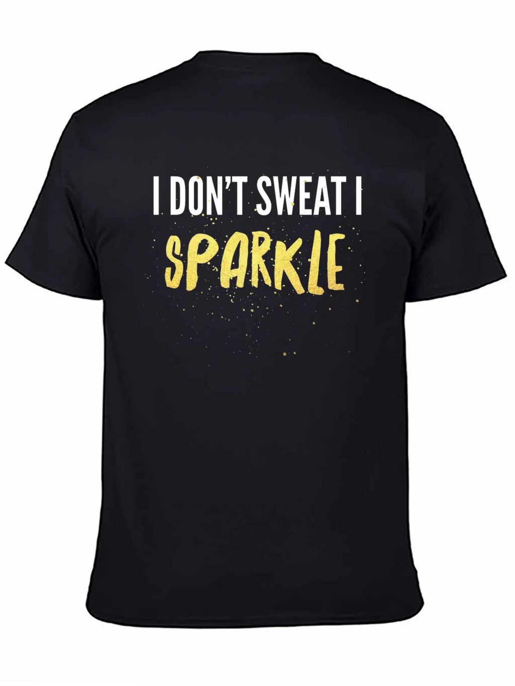 I Dont Sweat I Sparkle Graphic Tee