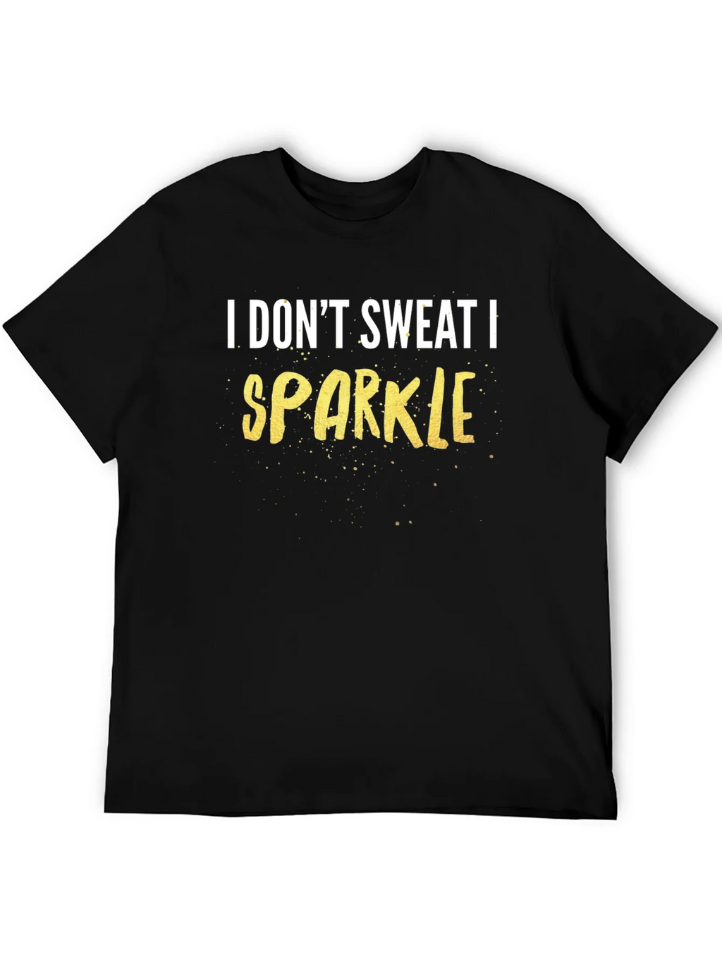 I Dont Sweat I Sparkle Graphic Tee