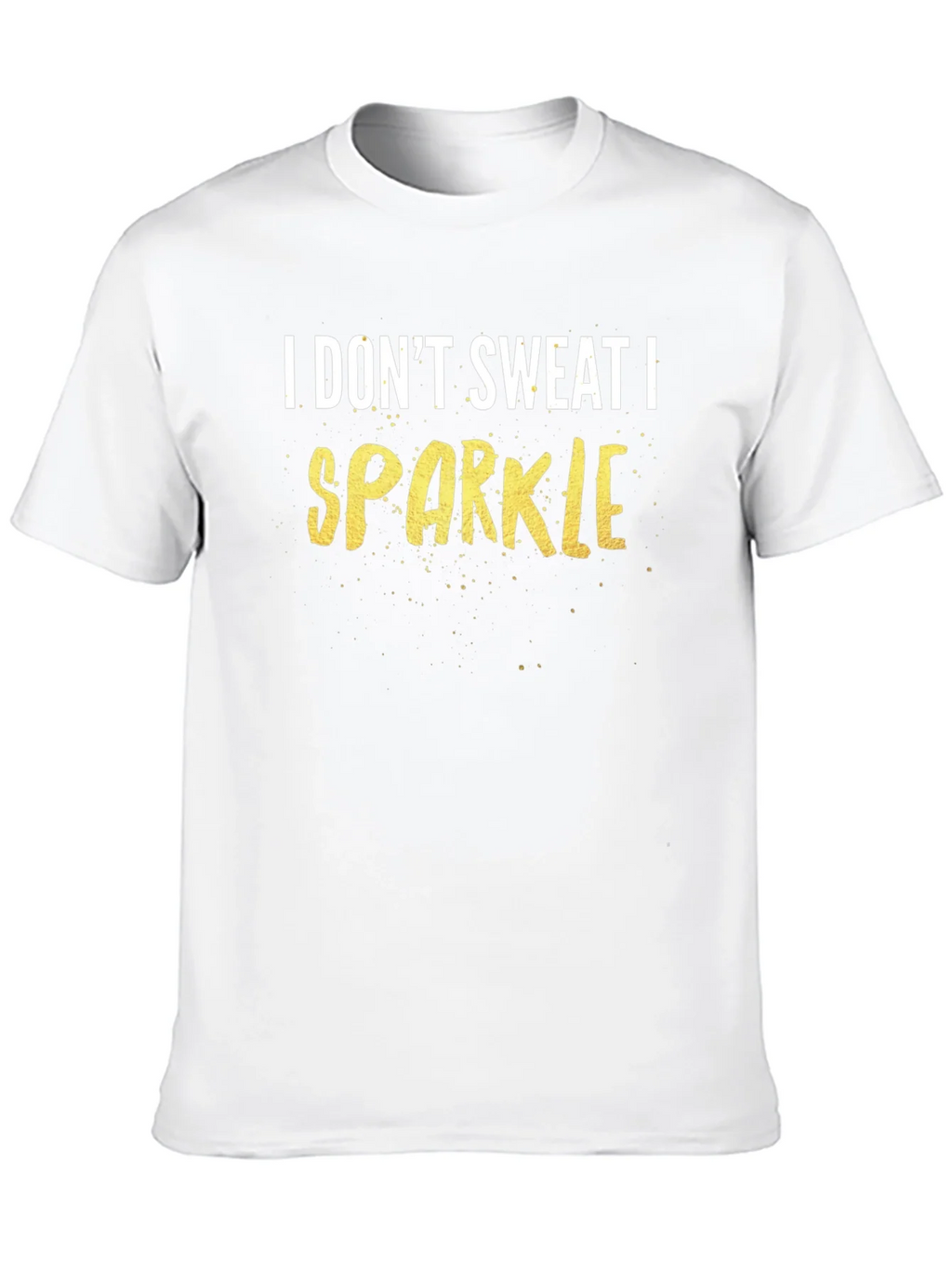 I Dont Sweat I Sparkle Graphic Tee