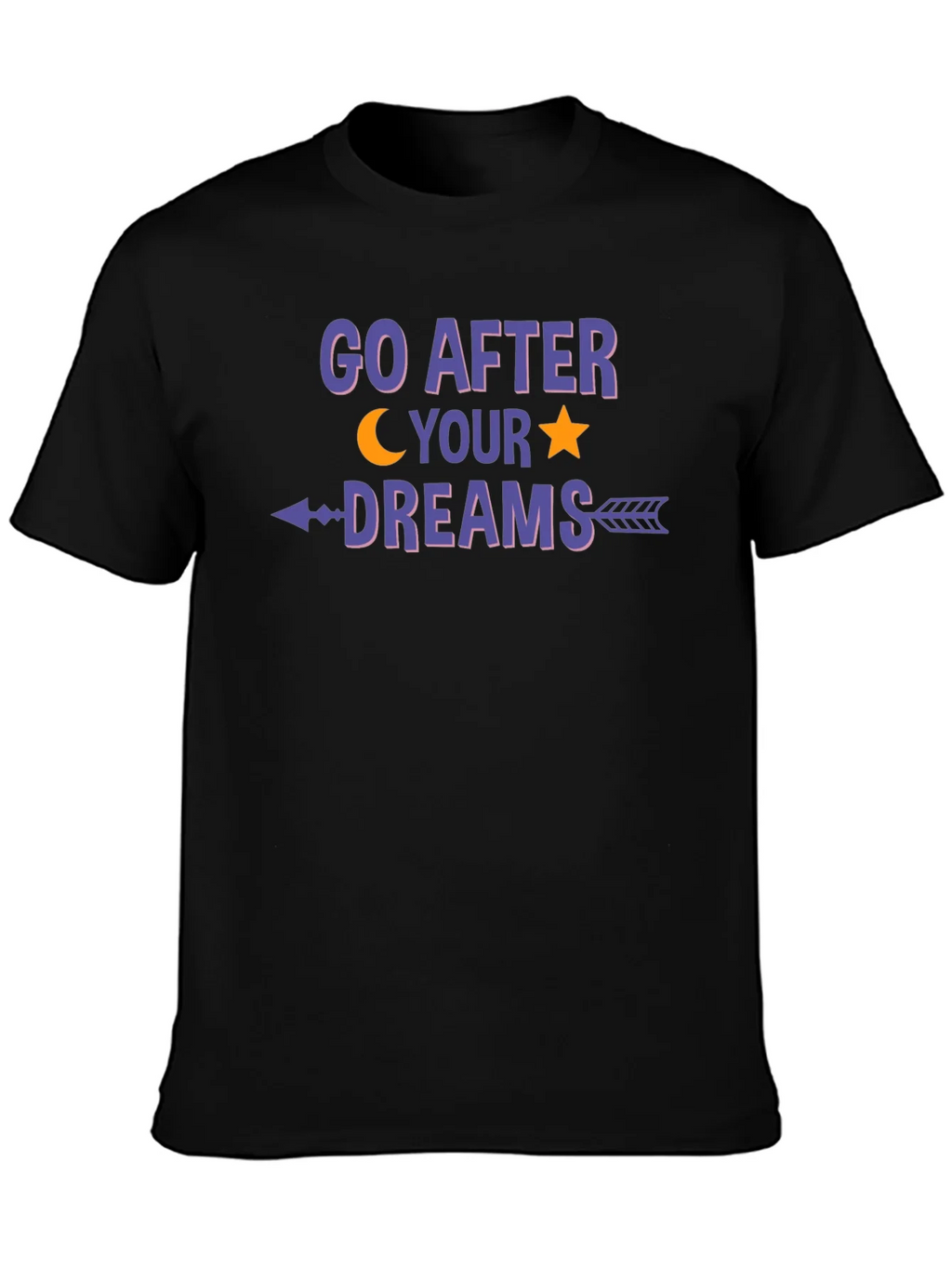 Go After Your Dreams Graphic T-Shirt