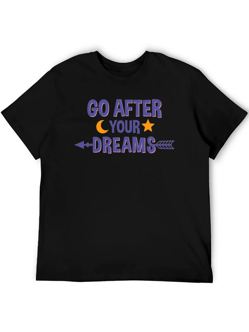 Go After Your Dreams Graphic T-Shirt