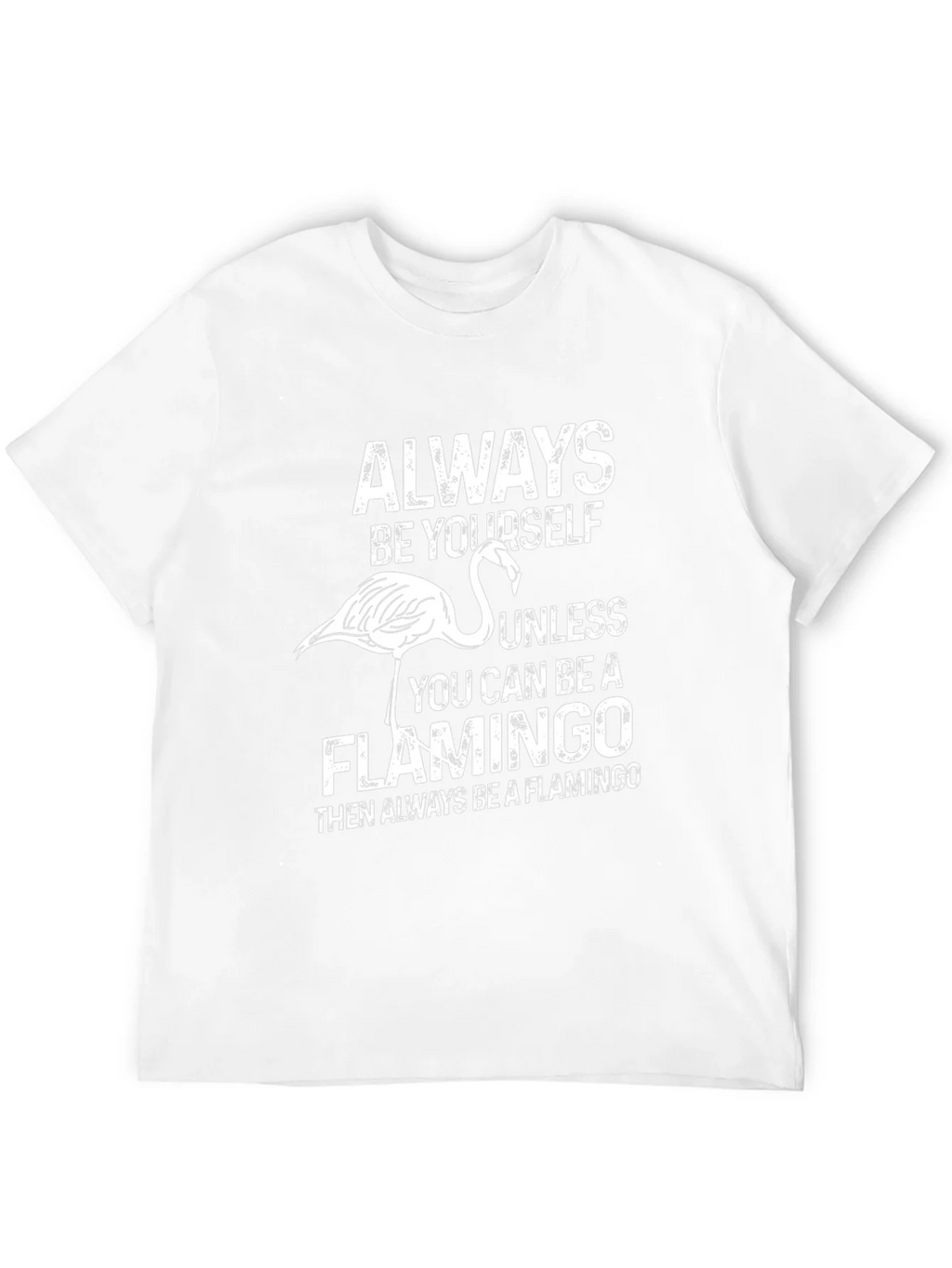 Always Be A Flamingo Graphic T-Shirt