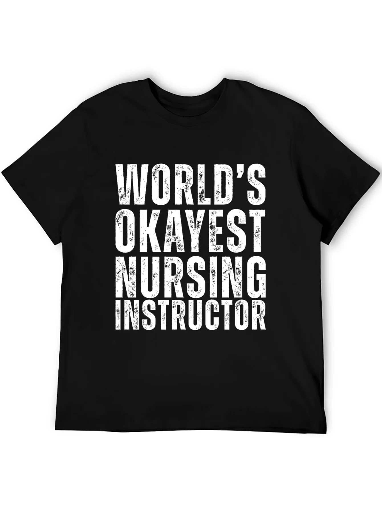 Worlds Okayest Nursing Instructor T-Shirt - Black