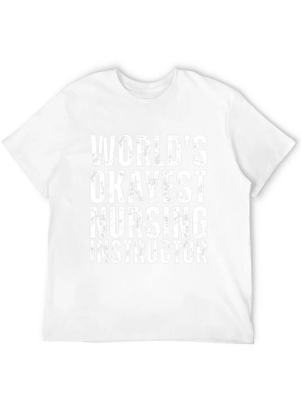 Worlds Okayest Nursing Instructor T-Shirt - Black