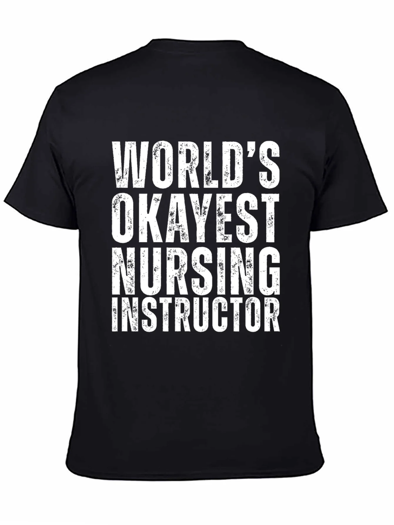 Worlds Okayest Nursing Instructor T-Shirt - Black