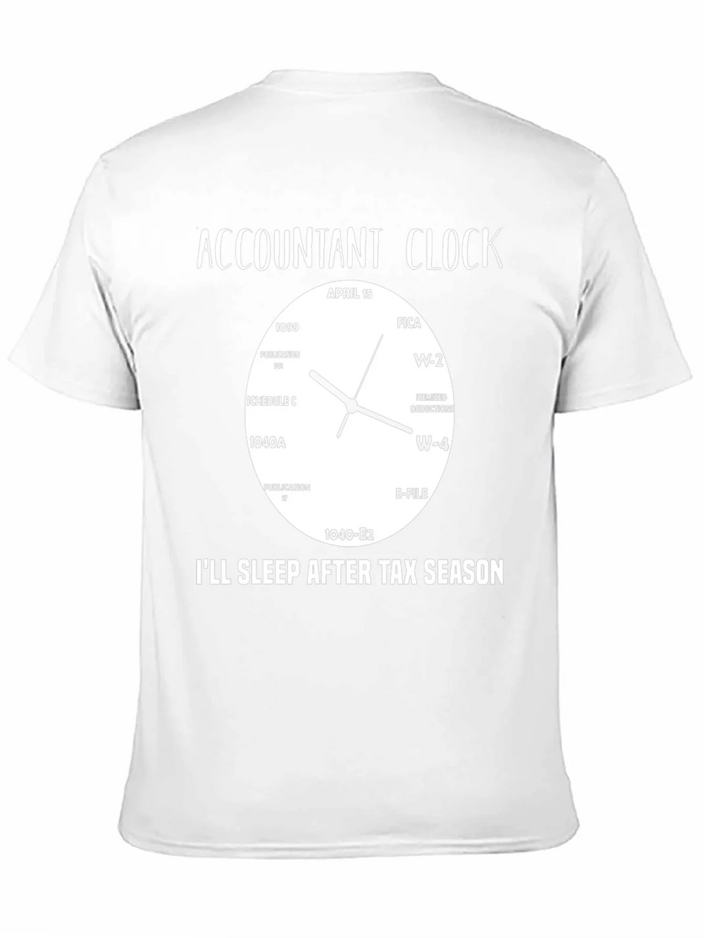 Accountant Clock T-Shirt - Tax Season Humor