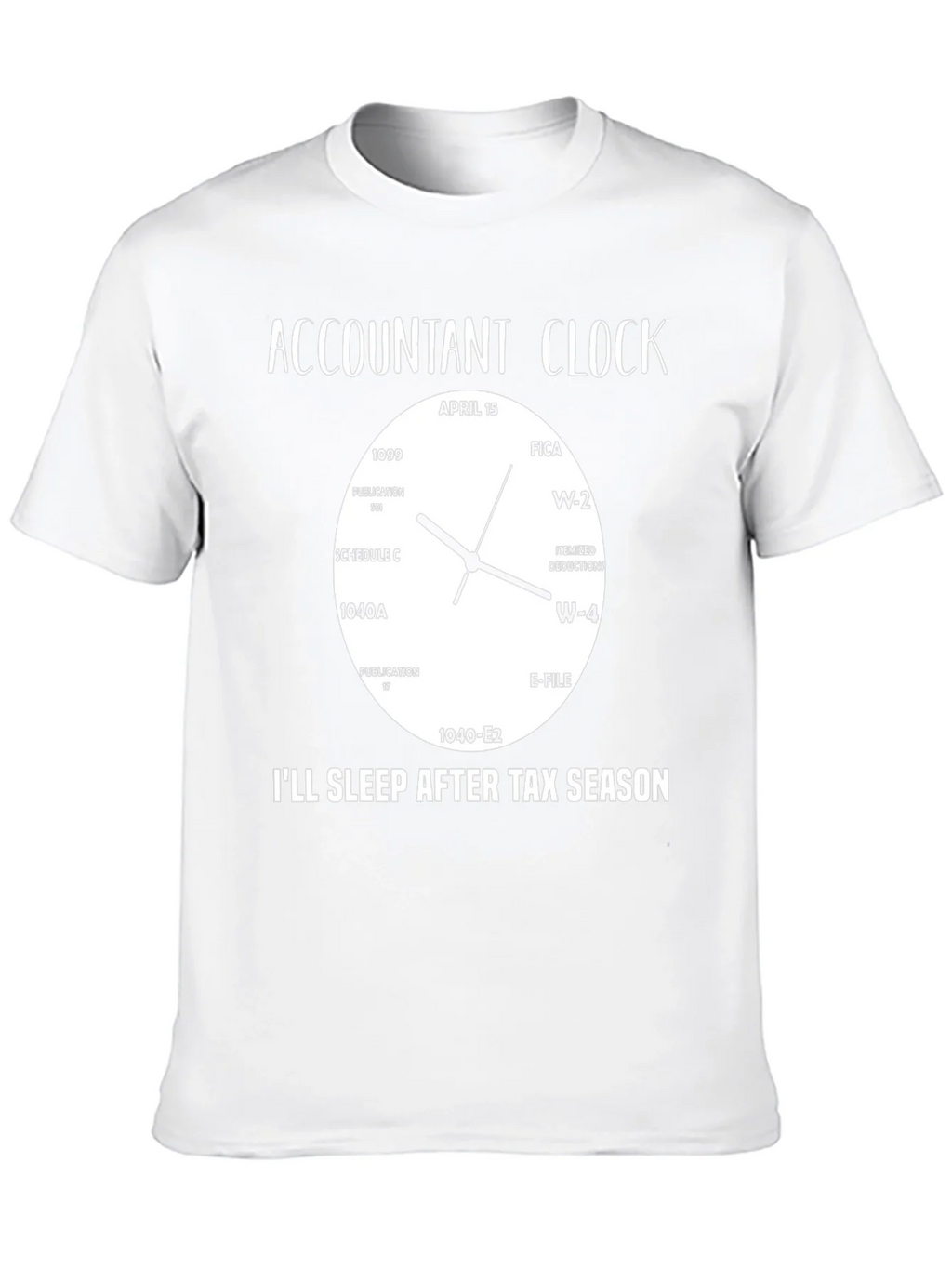 Accountant Clock T-Shirt - Tax Season Humor