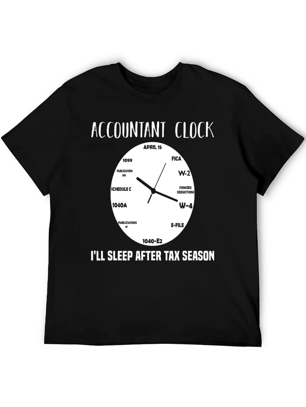 Accountant Clock T-Shirt - Tax Season Humor