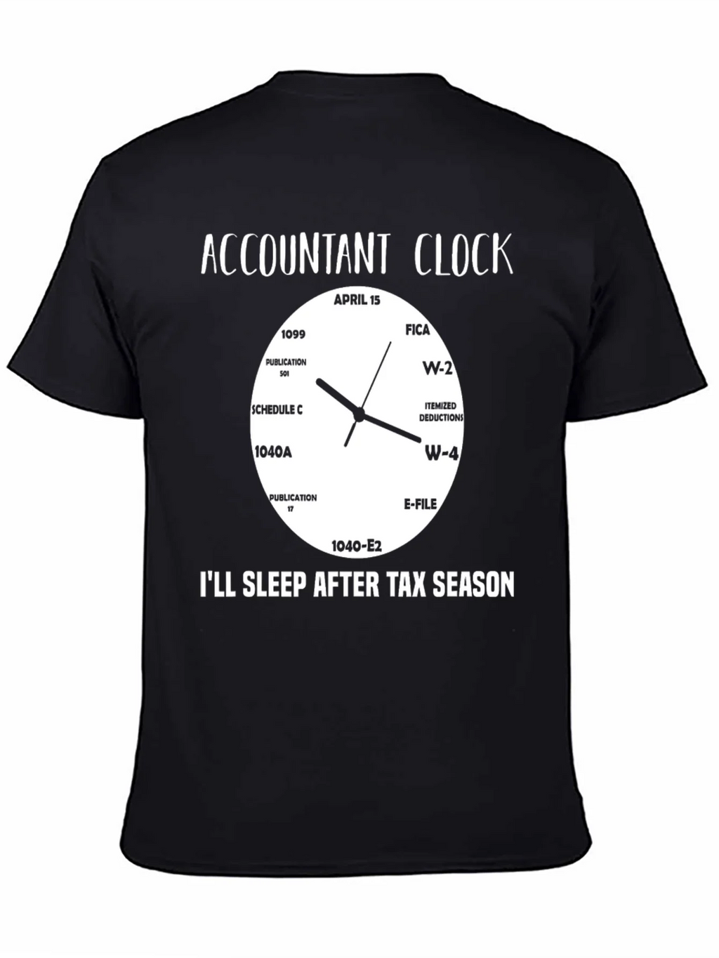 Accountant Clock T-Shirt - Tax Season Humor