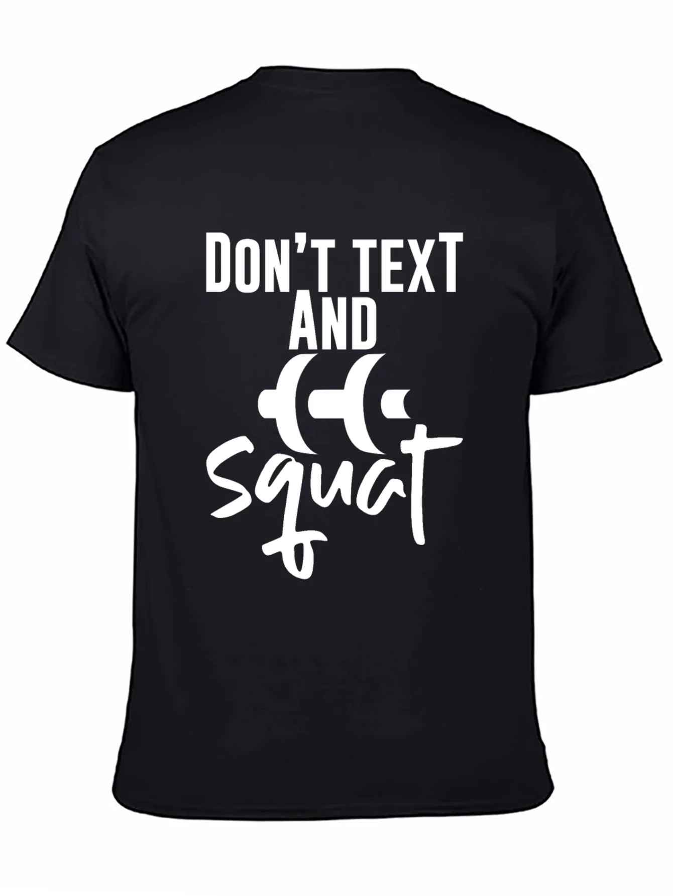 Dont Text and Squat Gym T-Shirt