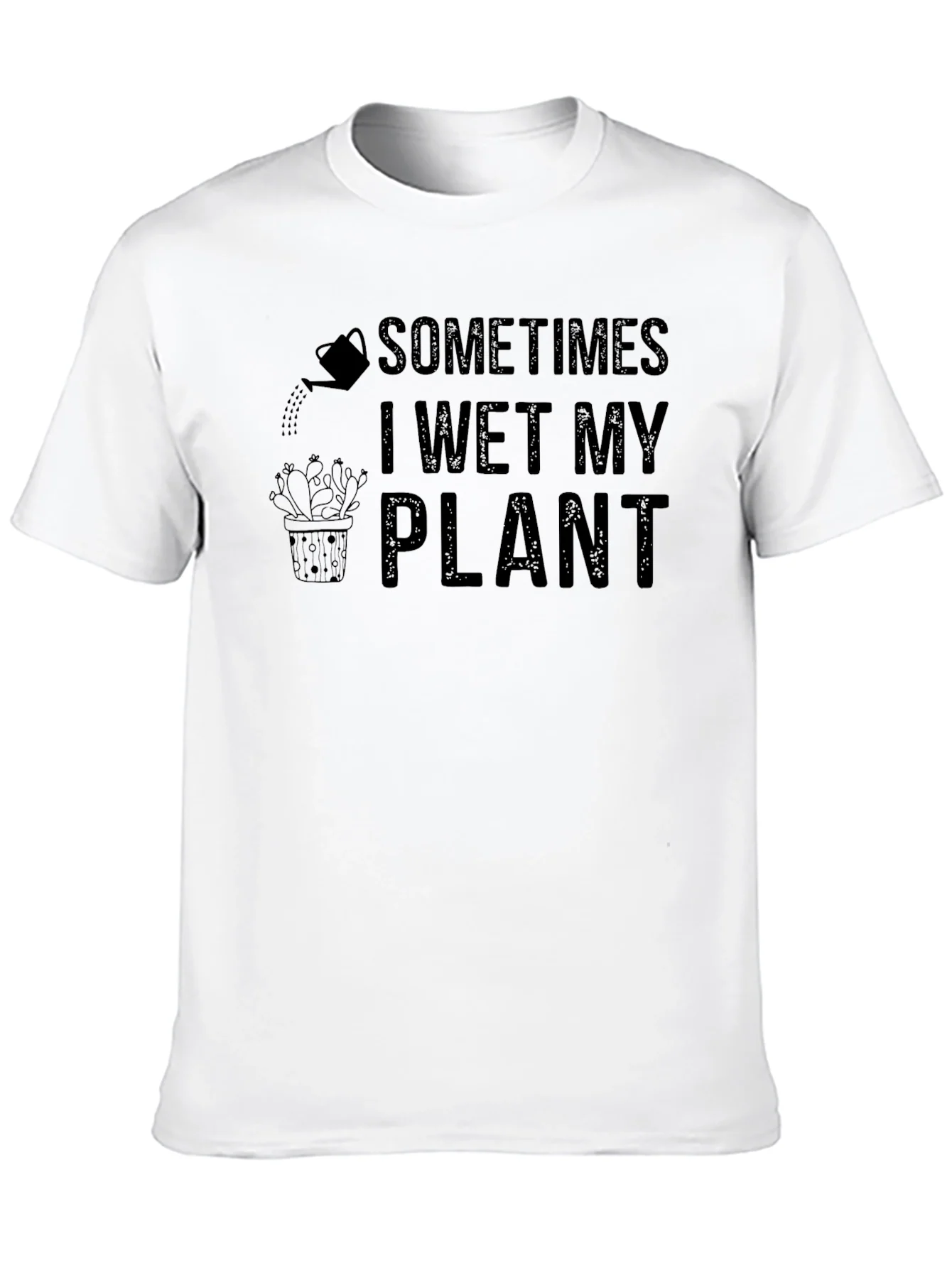 Sometimes I Wet My Plant Humor T-Shirt