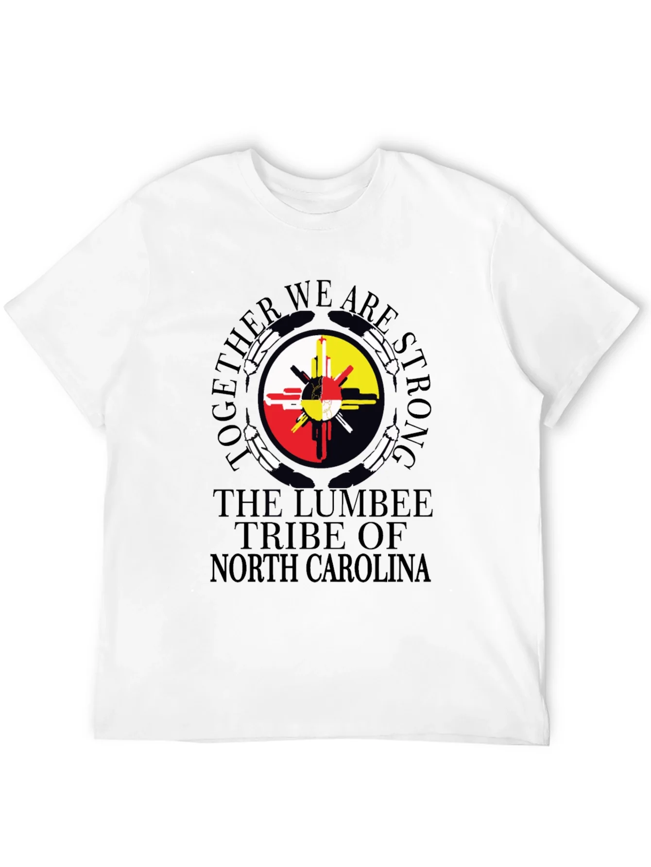 Lumbee Tribe T-Shirt - Together We Are Strong