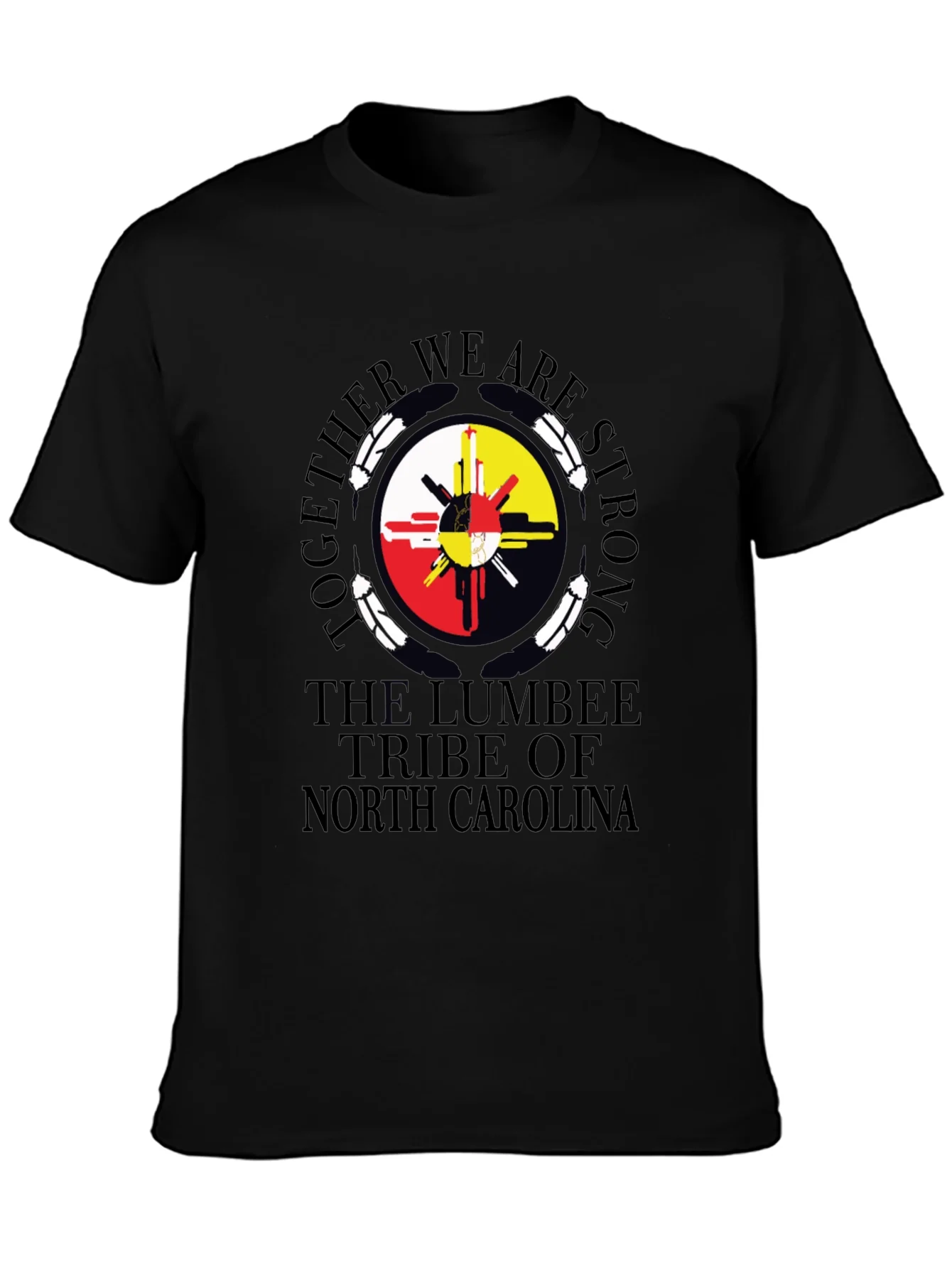 Lumbee Tribe T-Shirt - Together We Are Strong