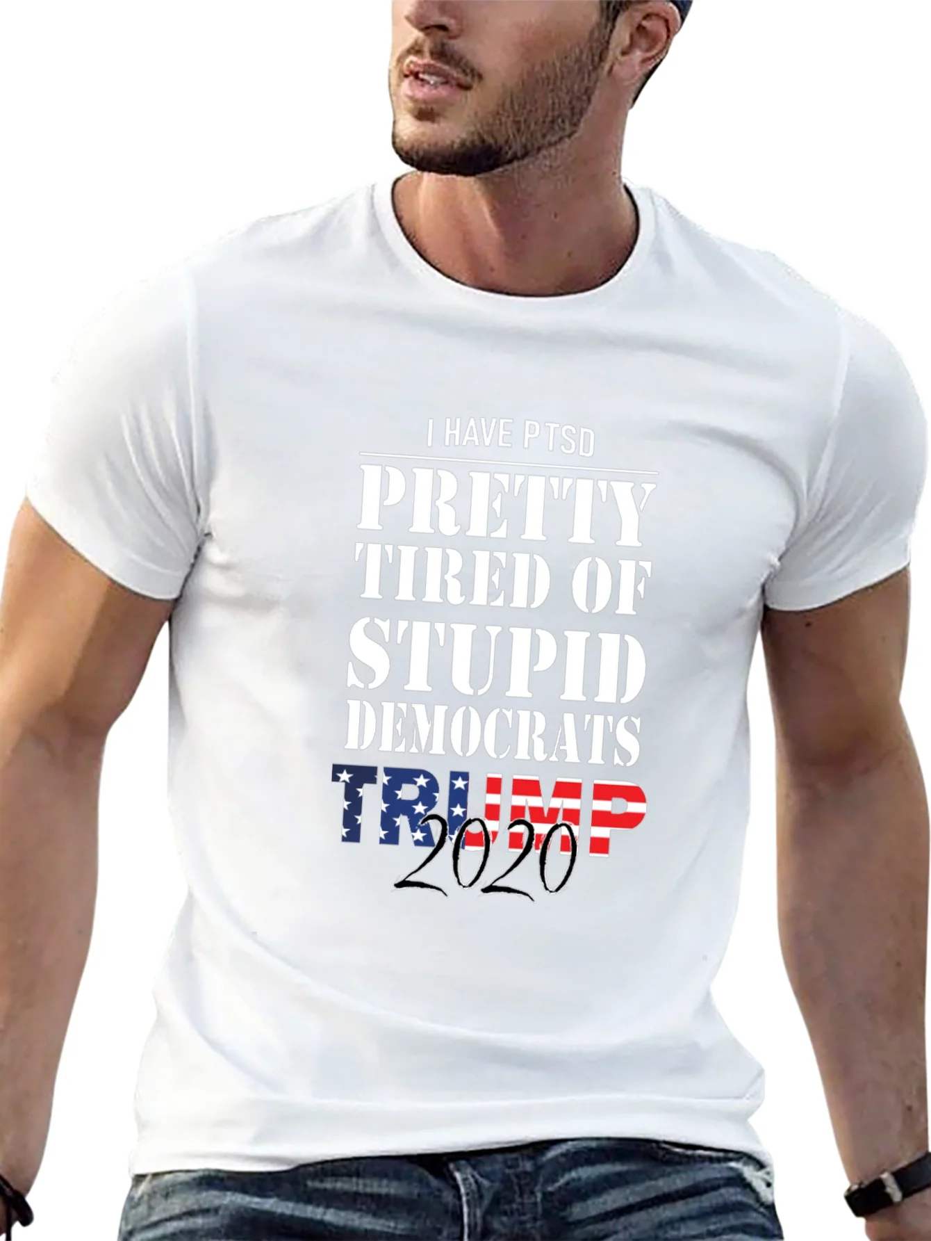 I Have PTSD Pretty Tired of Stupid Democrats Trump 2020 T-Shirt