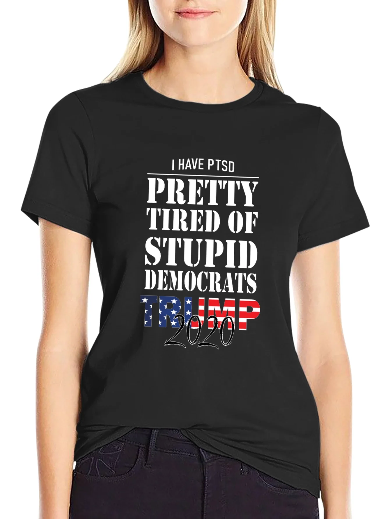I Have PTSD Pretty Tired of Stupid Democrats Trump 2020 T-Shirt