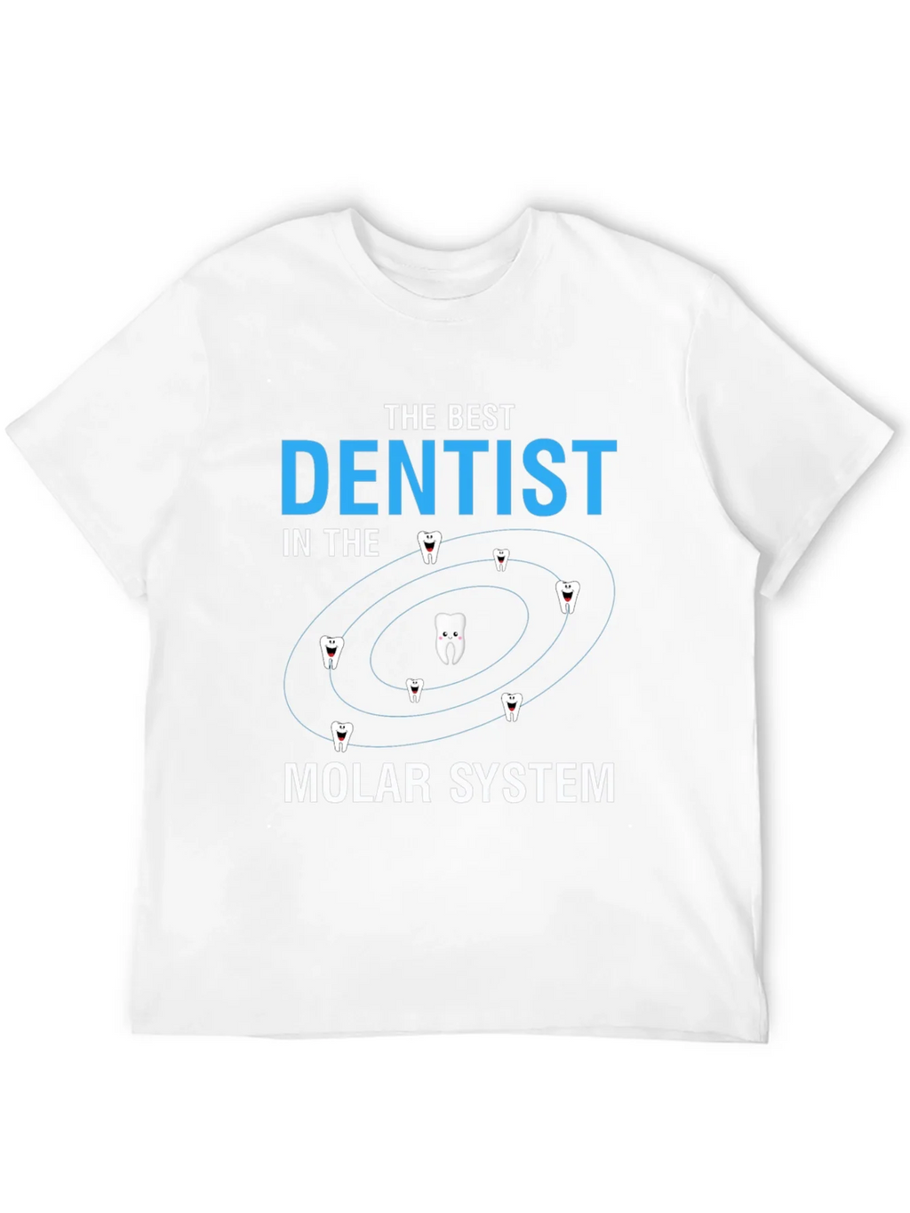 The Best Dentist Molar System T-Shirt