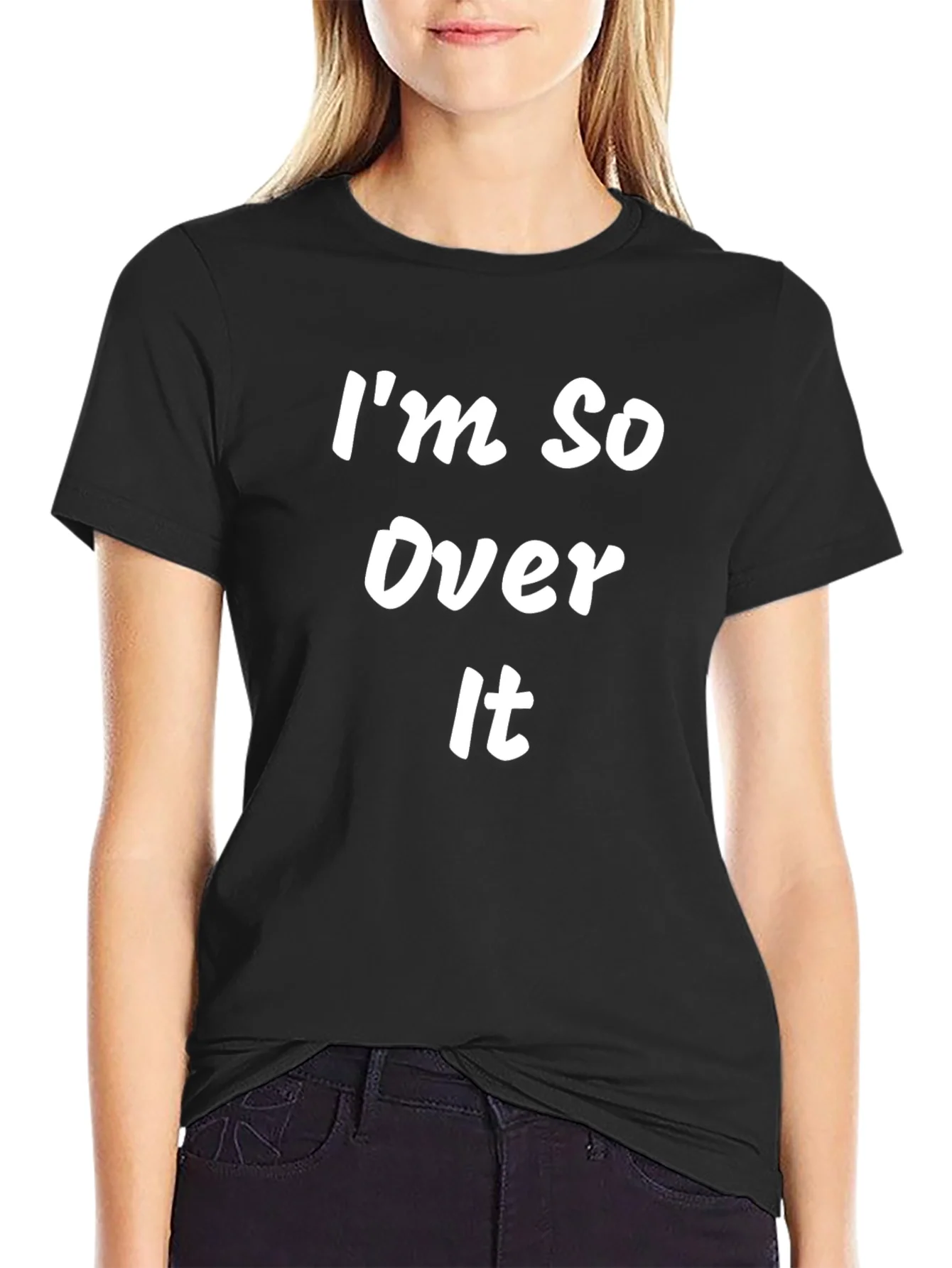 Im So Over It Graphic Tee - Black Cotton T-Shirt