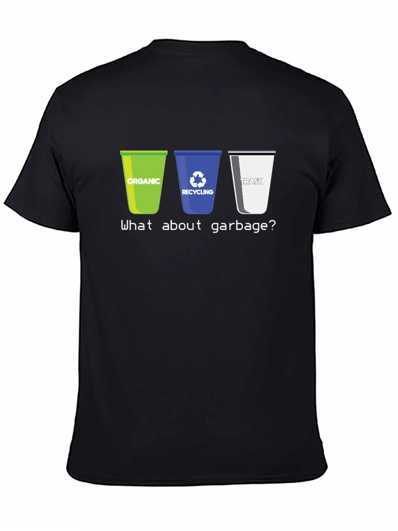 Recycling Humor T-Shirt - What About Garbage?