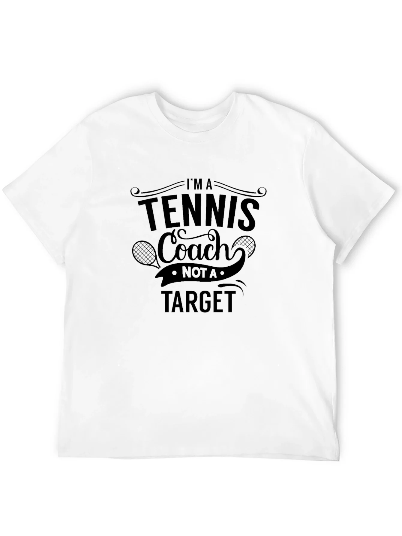 Tennis Coach Graphic Tee - Not a Target!