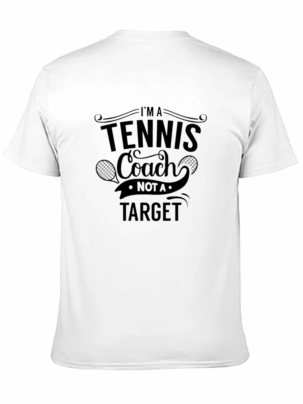 Tennis Coach Graphic Tee - Not a Target!