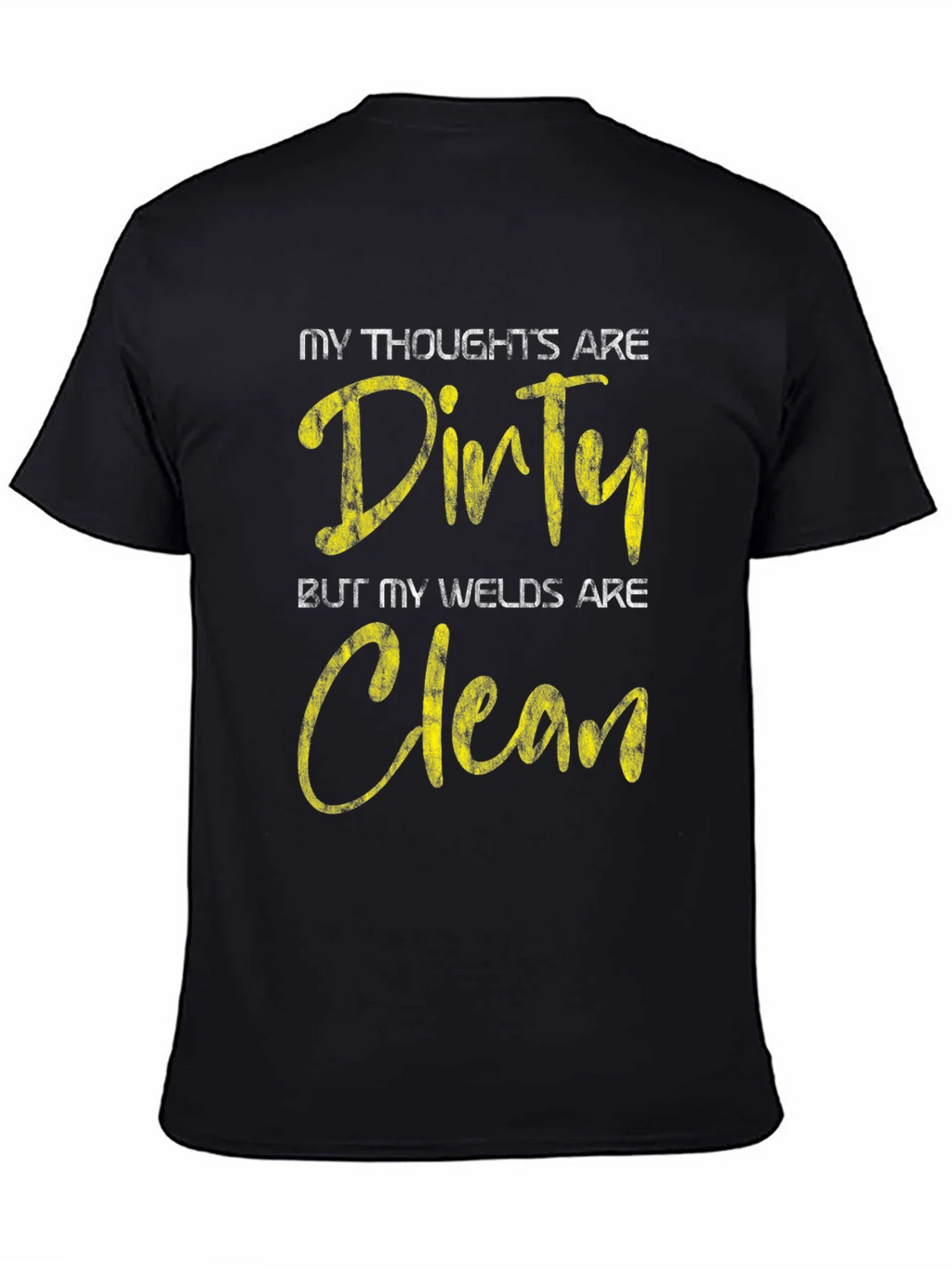 Dirty Thoughts Clean Welds Black Graphic Tee