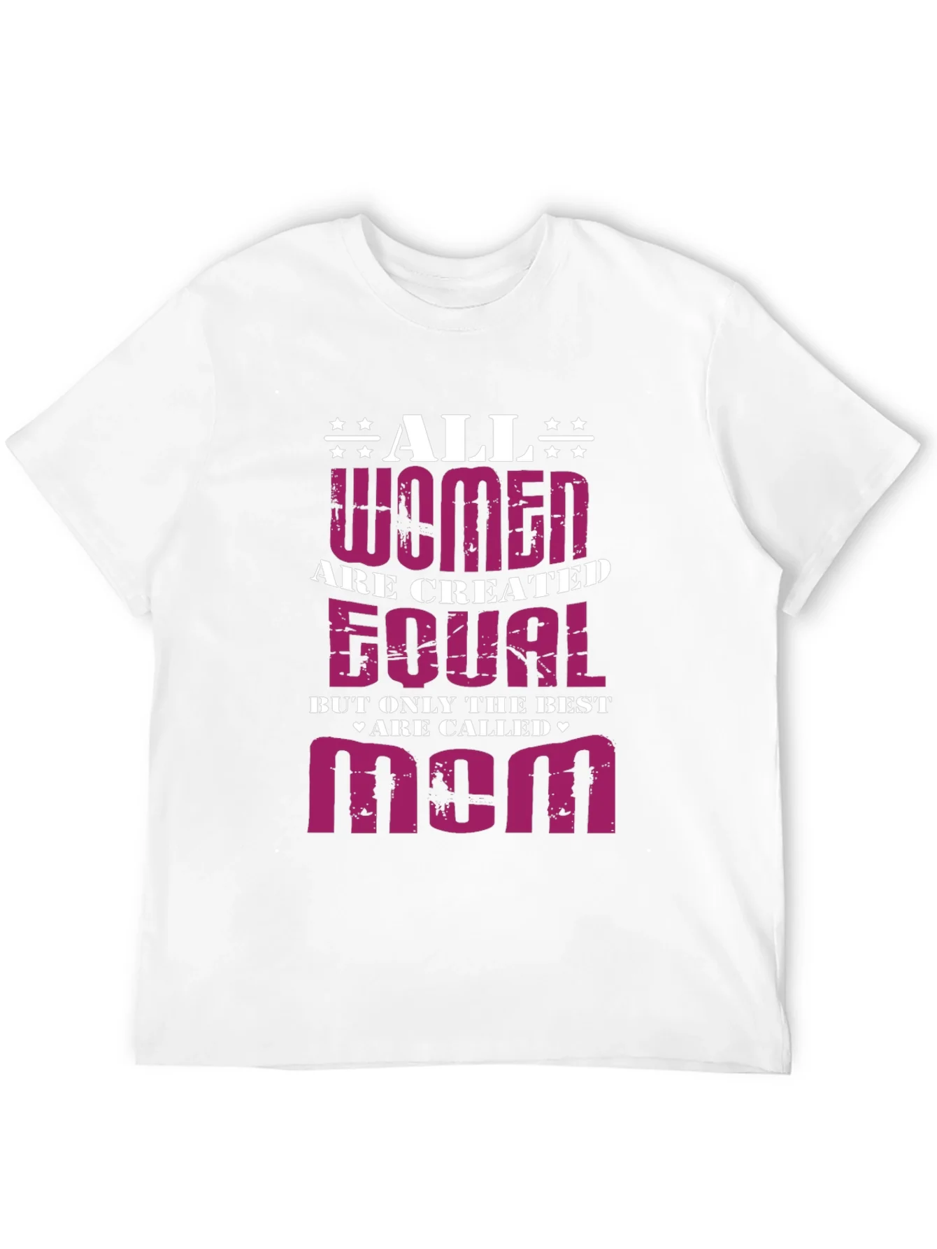 All Women Are Created Equal - Mom Graphic T-Shirt