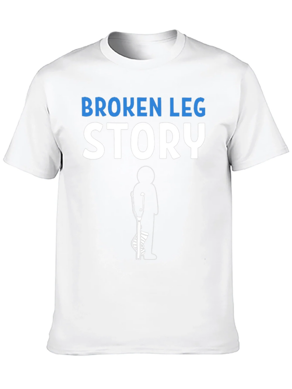 Broken Leg Story T-Shirt Funny Injury Recovery Tee