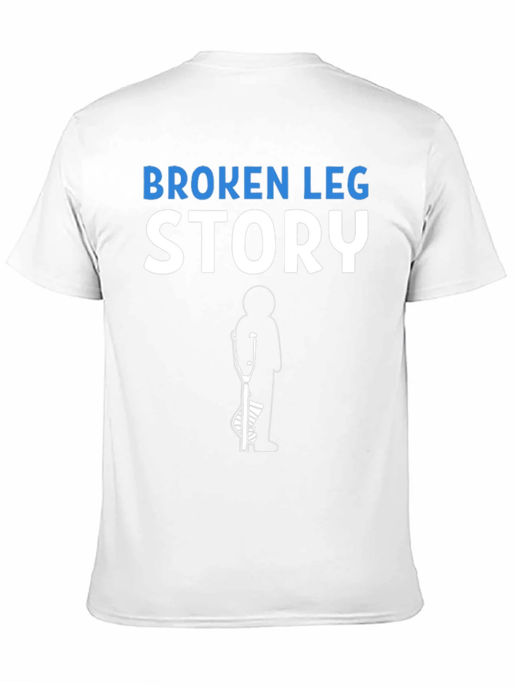 Broken Leg Story T-Shirt Funny Injury Recovery Tee