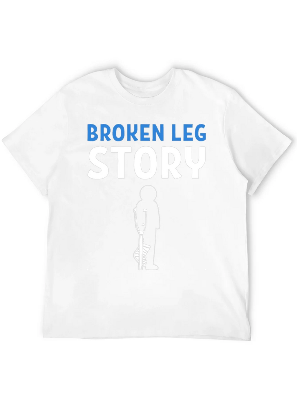 Broken Leg Story T-Shirt Funny Injury Recovery Tee