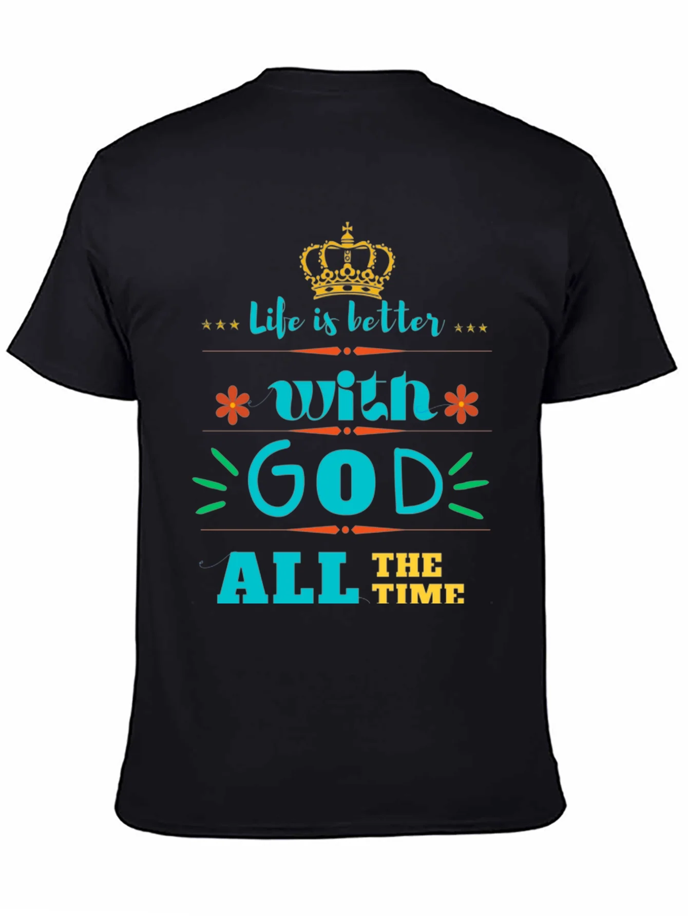 Life is Better with God Tee - Stylish Christian T-Shirt