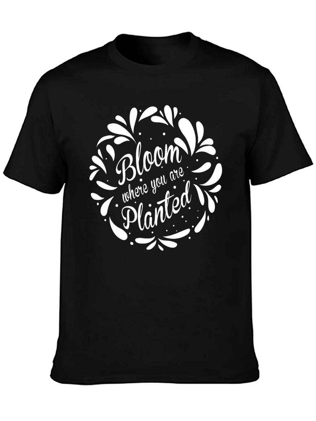 Bloom Where You Are Planted Black T-Shirt