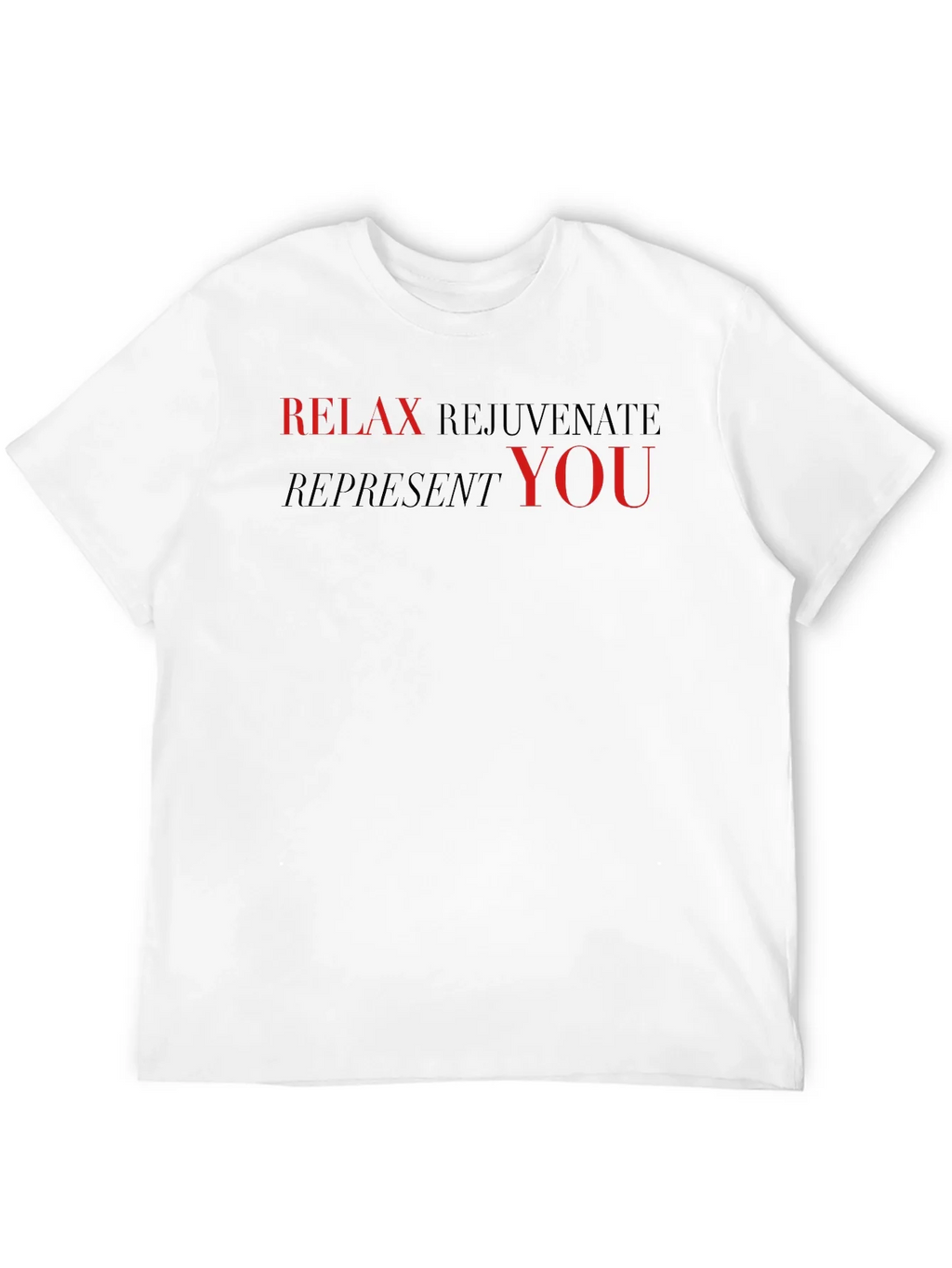 Relax Rejuvenate Represent T-Shirt